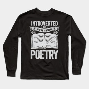 Introverted But Willing To Discuss Poetry Long Sleeve T-Shirt